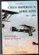 Vital FERRY, Ciels Imperiaux Africains 1911/1940, Les Pionniers Belges Et Français, Editions Gerfaut - Aviación
