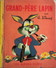 GRAND-PERE LAPIN Par W. DISNEY - Les Albums Roses - Daté 9 - 1952 - BE - Disney