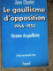 LE GAULLISME D'OPPOSITION  / 1946-1958 / JEAN CHARLOT / FAYARD  / 1983 / DEDICACE - Libri Con Dedica