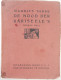 Delcampe - De Nood Der Bariseele's - 2 Delen 1912 - Door Maurits SABBE / EERSTE DRUK / ° Brugge + Antwerpen - Literature