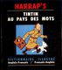 HARRAP'S - TINTIN Au Pays Des MOTS - Dictionnaire Illustré Anglais / Français - Français / Anglais - ( 1989 ) . - Tintin