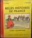 R. Ozouf / L. Leterrier - Belles Histoires De France -  Librairie Classique Eugène Belin - ( 1947 ) . - 12-18 Años