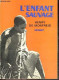 L'enfant Sauvage + Envoi De L'auteur - HENRY DE MONFREID - 1965 - Gesigneerde Boeken