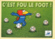 FRANCE 98 – Carte Collector N° 5/18 – FOOTIX – C'est Fou Le Foot ! Coupe Du Monde (voir Scan Recto/verso) - Soccer