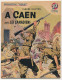 Collection "PATRIE" - A Caen Avec Les Canadiens - Claude  Couffon - Editions Rouff, Paris, 1949 - Guerre 1939-45