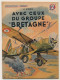 Collection "PATRIE" - Avec Ceux Du Groupe "Bretagne" - J. Zorn - Editions Rouff, Paris, 1947 - War 1939-45