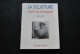 CLERIN La Sculpture Toutes Les Techniques - Argile Cire Plâtre Ciment Moulage Plastique Bois Pierre Fonte Soudure Terre - Bricolage / Técnico