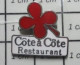 511B Pin's Pins / Beau Et Rare / ALIMenTATION / TREFLE ROUGE A 4 FEUILLES RESTAURANT COTE A COTE - Alimentation