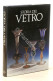 Dan Klein, Ward Lloyd - Storia Del Vetro - 1^ Ed. 1984 De Agostini - Andere & Zonder Classificatie