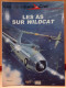 LES COMBATS DU CIEL - LES AS SUR WILDCAT   - BELLE ETAT - 64 PAGES     2 IMAGES - Aerei