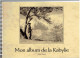 MON ALBUM DE LA KABYLIE 1959 1962 MICHEL TEYSSOT ALGERIE FRANCAISE GUERRE PHOTOGRAPHIE - Francese