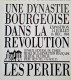 C1 UNE DYNASTIE BOURGEOISE DANS LA REVOLUTION : LES PERIER Dauphine VIZILLE - Storia