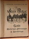 EXPOSITION UNIVERSELLE DE 1900 LE VIEUX PARIS GUIDE HISTORIQUE PITTORESQUE ET ANECDOTIQUE - Parijs