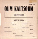 OUM KALTSOUM - FR SP -  SALOU QUALBI 1 & 2 - Musiche Del Mondo