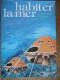 HABITER LA MER / JACQUES ROUGERIE / EDITH VIGNES / EDITIONS MARITIMES / 1978 - Autographed