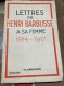 Livre Lettres De Henri Barbusse à Sa Femme 1914-1917 - Guerre 14-18 - War 1914-18