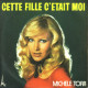 MICHELE TORR - FR SP - CETTE FILLE C'ETAIT MOI + 1 - Altri - Francese