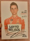 Autographe Tim Wellens Lotto Belisol - Cycling