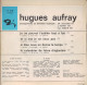 HUGUES AUFRAY - FR EP - JE NE POURRAI T'OUBLIER TOUT A FAIT + 3 - Autres - Musique Française