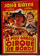 Le Plus Grand Cirque Du Monde - John Wayne - Rita Hayworth - Claudia Cardinale . - Action, Aventure