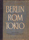 Berlin Rom Tokio. Monatsschrift Für Die Vertiefung Der Kulturellen Beziehungen Der Völker Des Weltpolitischen Dreiecks - Livres Anciens