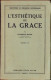 L’esthetique De La Grace, Introduction A L’etude Des Equilibres De Structure, Tome II, Par Raymond Bayer, 1933, Paris - Oude Boeken