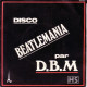 D.B.M. - FR SG - DISCO BEATLEMANIA - KISS ME - Disco, Pop
