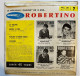 45T Vinyle - Robertino (La Paloma, Anema E Core, Parlami D'Amore MAriu, Passione) - Opera / Operette