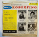 45T Vinyle - Robertino (La Paloma, Anema E Core, Parlami D'Amore MAriu, Passione) - Opéra & Opérette