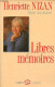 Libres Mémoires - Dédicace De Henriette Nizan - Collection " Vécu ". - Nizan Henriette & Jaubert Marie-José - 1989 - Gesigneerde Boeken