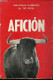 Aficion - Dédicace De L'auteur. - Darracq Jean-Pierre (El Tio Pepe) - 1974 - Signierte Bücher