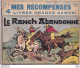 O13- N° 7 - MES RECOMPENSES CHAQUE SAMEDI - HACHETTE - LE RANCH ABANDONNE - 4 SCANS  - Hachette