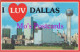 America Postcard - I Luv Dallas, Texas   DZ56 - Dallas