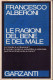 # Francesco Alberoni - Le Ragioni Del Bene E Del Male - Garzanti Saggi Blu 1984 - Grote Schrijvers