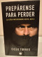 Prepárense Para Perder. La Era Mourinho 2010-2013. Diego Torres. Ediciones B. 2013. 275 Páginas. - Culture