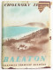 Cholnoky Jenő (1870-1950): Balaton. Magyar Földrajzi Társaság Könyvtára. Bp.,[1937],Franklin, 191+1 P.+24 (fekete-fehér  - Otros & Sin Clasificación