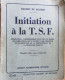 Initiation à La T.S.F. - Par BAUDRY DE SAUNIER - 1933 6 CHEZ FLAMMARION - Basteln