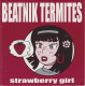 BEATNIK TERMITES - Strawberry Girl - Altri - Inglese