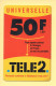 Carte Prépayée : TELE2 / Universelle 50 Francs (7,62E) - Other & Unclassified