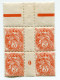 FRANCE N°109  ** TYPE BLANC IB EN BLOC DE 4 AVEC MILLESIME 0 ( 1920 ) - Millesimi