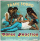 Dance Reaction - Disco Train / Train Sound. Single - Autres & Non Classés