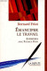 Emanciper Le Travail - Entretiens Avec Patrick Zech - édition Revue - Collection " Travail Et Salariat " - Dédicace De L - Libros Autografiados