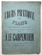 Spartiti - Cours Pratique De Piano Par A. Le Carpentier - Ed. 1890 Ca. - Autres & Non Classés