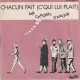 CHAGRIN D AMOUR  -  CHACUN FAIT  (C'QUI LUI PLAIT)  - - Other - French Music