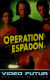 VIDEO FUTUR....OPERATION ESPADON.. - Sonstige & Ohne Zuordnung