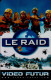 VIDEO FUTUR....LE RAID.... - Sonstige & Ohne Zuordnung