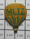 1618B  Pin's Pins / Beau Et Rare : MONTGOLFIERES / BALLON LIBRE VILLE DE METZ - Montgolfières