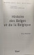 Histoire Des Belges Et De La Belgique - Andere & Zonder Classificatie