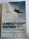 CP -  Alpinisme Film La Mort Suspendue - Mountaineering, Alpinism