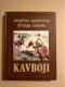 Slovenščina Knjiga Otroška: KAVBOJI (Resnična Zgodovina Divjega Zahoda) - Idiomas Eslavos